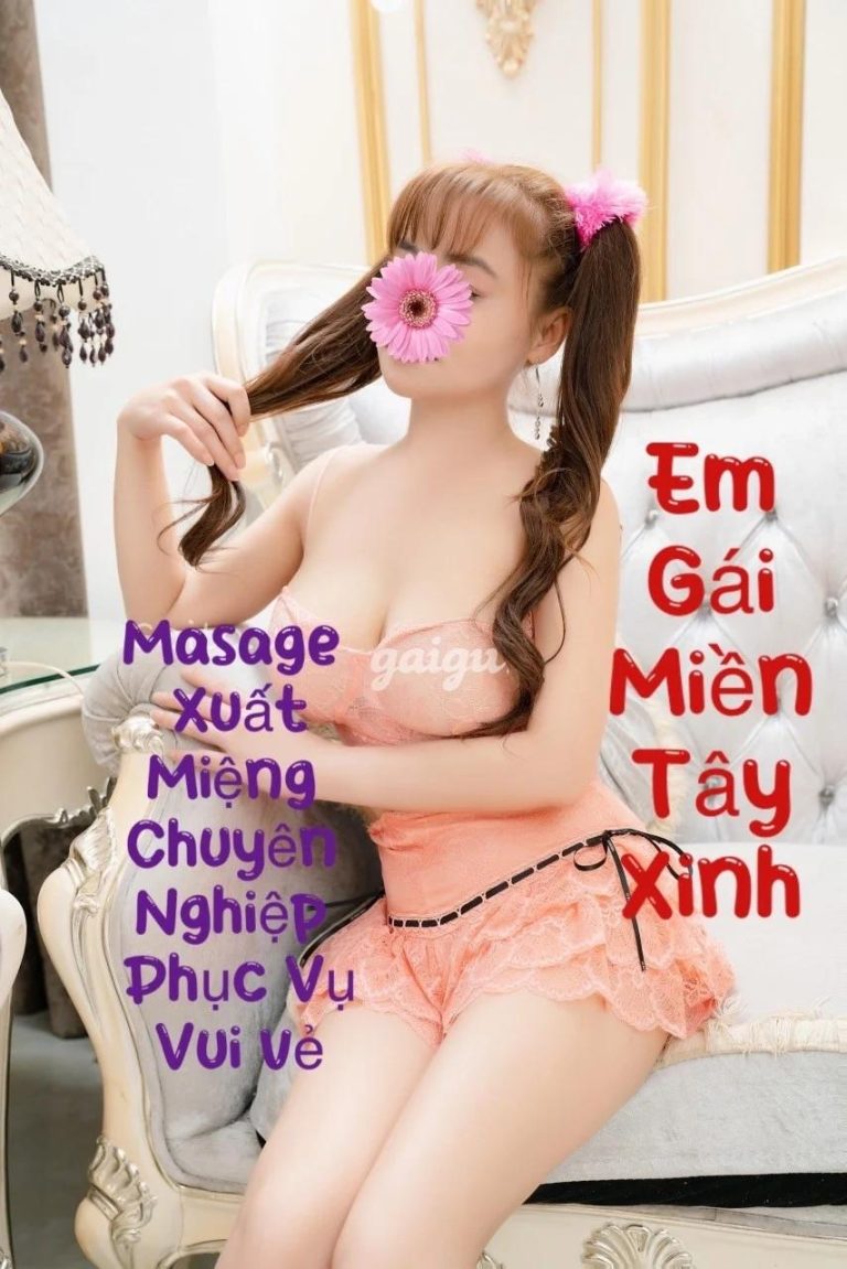 Ngọc Nhi Quận 6 – Bé Miền Tây Thích BJ Cực Dâm Với Service Đỉnh Nóc Kịch Trần